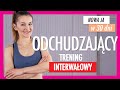 NOWA JA W 30 DNI 🔥 2: Odchudzający trening INTERWAŁOWY | Monika Kołakowska