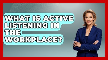 What Is Active Listening In The Workplace? - First Job Success Guide