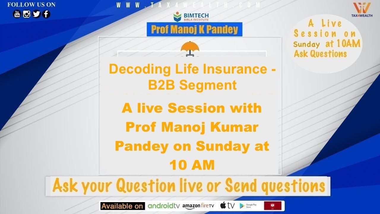 Live at 10 AM: Decoding Life Insurance: B2B Segment with Prof Manoj K Pandey  Part 5 |