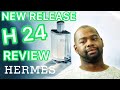 NEW H24 HERMÈS FRAGRANCE REVIEW 🔥🔥🔥🔥 | FRAGRANCES GIVEAWAYS WINNERS ANNOUNCED