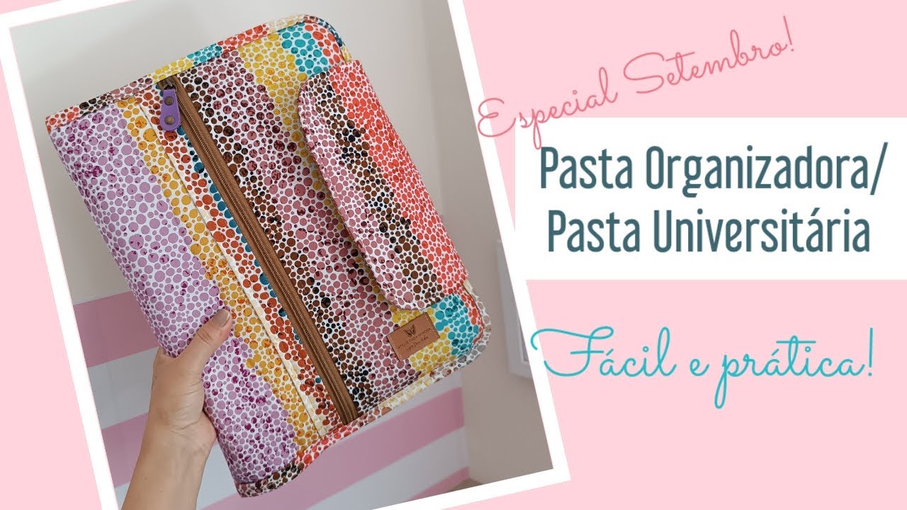Pasta Organizadora / Universitária #atelietodamimosa #costuracriativa