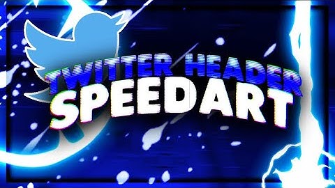 TWITTER HEADER SPEEDART🤫 • PS TOUCH SPEEDART 2019🤧 • PHONE THUMBNAIL SPEEDART😳