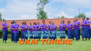 UKAI TUHERE - ST JOSEPH THE WORKER RAIYAN CATHOLIC CHOIR