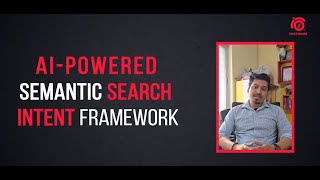 AI-Powered Semantic Search Framework: Stop Chasing Keywords &amp; Start Ranking with Intent