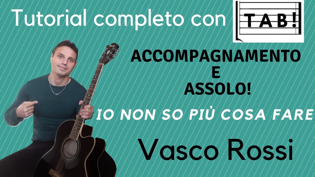 Io non so più cosa fare - Vasco Rossi - Tutorial / Cover con TAB - YouTube