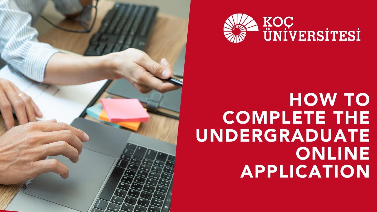 how to complete your koc university undergraduate application tutorial for international applicants youtube