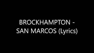 BROCKHAMPTON - SAN MARCOS (Lyrics)