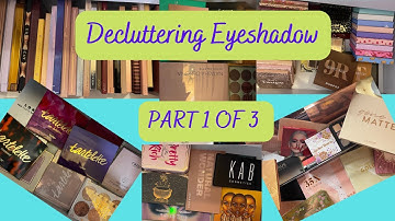 Decluttering & Organizing Eyeshadow PART 1 of 3
