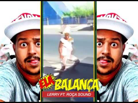 Ela Balança | Lerry feat. Roça Sound