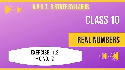 Class 10 - Chapter 1 - Real numbers - Exercise 1.2 - Qno. 2 || A.P & T.S State Syllabus