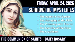 LISTEN - RELAXED PACE ROSARY - Sorrowful Mysteries of the Rosary for FRIDAY, April 24, 2026