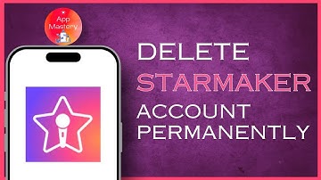 How To Delete StarMaker Account Permanently