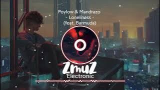 Poylow & Mandrazo - Loneliness (feat. Barmuda