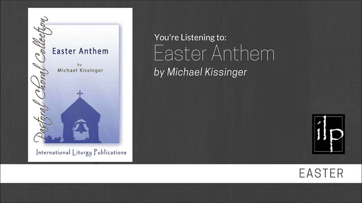 Easter Anthem by Michael Kissinger