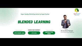 Super Sunday Workshop on Blended Learning (27th August 2023)