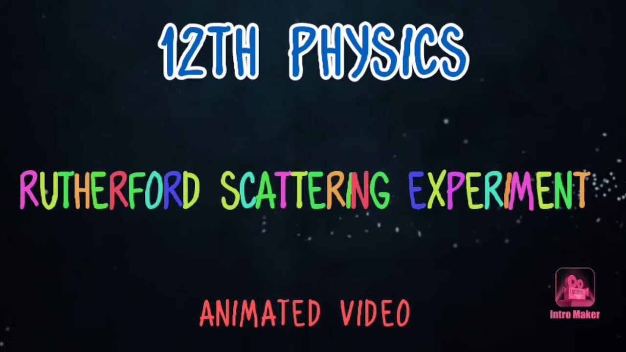 Rutherford Animation 12th PHYSICS | Rutherford Experiment | Animated Video | ATOMS | - YouTube