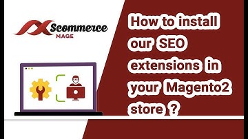 Magento 2 SEO Extensions - Installation Guide by Scommerce Mage