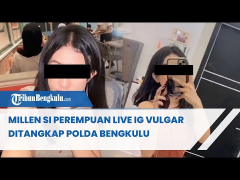 Millen Si Perempuan Live IG Vulgar Ditangkap Polda Bengkulu