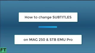 How to change subtitles on MAG 250 and STB EMU Pro