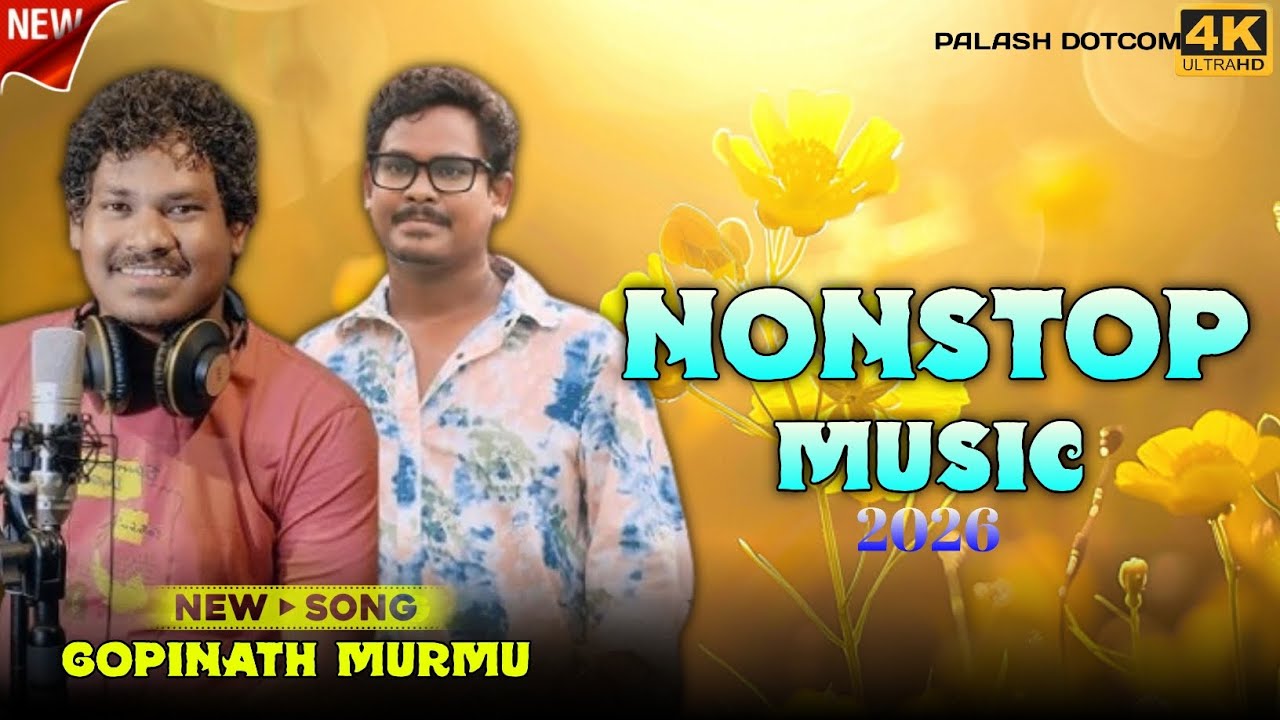 New Santali Nonstop Song 2026 || Gopinath Murmu || New Santali Traditional Song 2026
