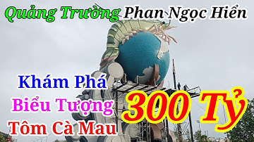 KHÁM PHÁ Biểu Tượng Tôm Cà Mau 