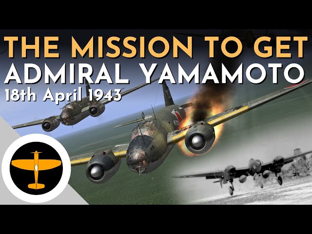 Operation Vengeance - The mission to take down Isoroku Yamamoto