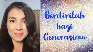 Berdirilah bagi Generasimu