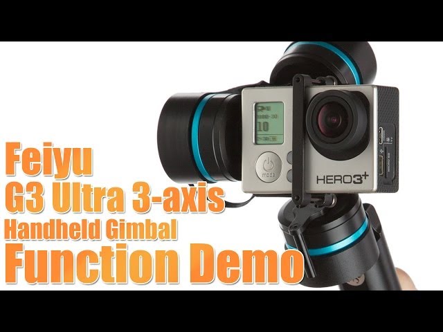 Feiyu G3 Ultra 3-Axis Handheld Gimbal Function Demo - HeliPal