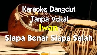 Download Lagu Karaoke Iwan   Siapa Benar Siapa Salah (KOPLO) MP3 Download Lagu Karaoke Iwan   Siapa Benar Siapa Salah (KOPLO) MP3