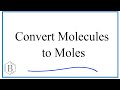 Mole and Molecule Conversions