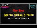 New Boyz - Marah Bukan Sifatku | Karaoke Version Original | Lirics