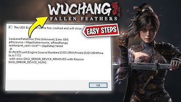Fix WUCHANG: Fallen Feathers Fatal Error | UE-Project_Plague Game Has Crashed and Will Close
