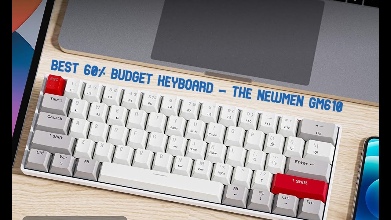 The Best Budget 60% Keyboard - Newmen GM610 2 Month Review 