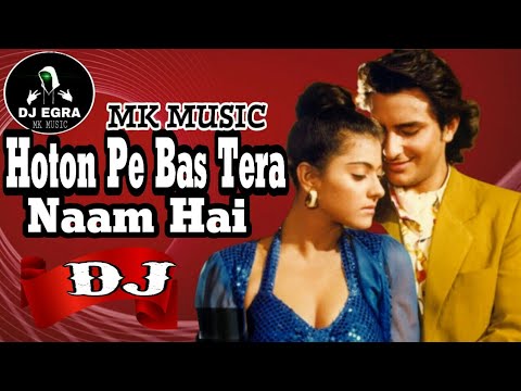 Hoton Pe Bas Tera Naam Hai || Yeh Dillagi || Hindi Old Dj Remix Song ...