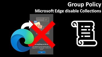 Group Policy: Microsoft Edge disable Collections