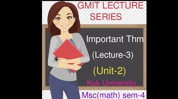 Gmit lecture series important question of gmit kuk University msc(math) sem-4 {unit-2}