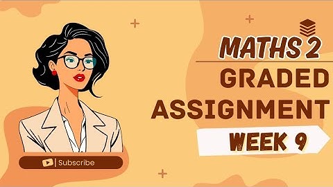 MATHS 2 || WEEK 9 GRADED ASSIGNMENT SOLUTIONS || IITM BS DEGREE||GA solutions