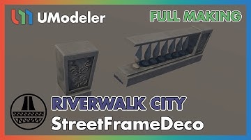 3D Modeling in Unity-Full Making Video of Unwrapping a Street Frame in Riverwalk City with UModeler.