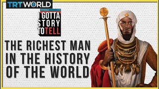 I Gotta Story to Tell, Episode 8: The richest man in the history of the world