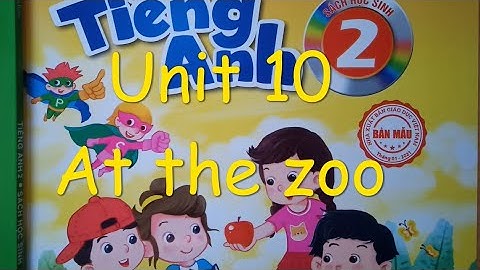 Tiếng Anh lớp 2 - Unit 10 At the zoo