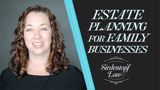 Estate and Succession Planning for Family Businesses | Siedentopf Law