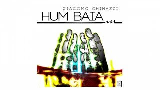 Giacomo Ghinazzi - HUM BAIA