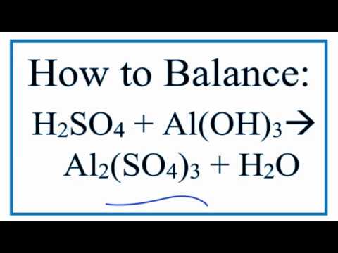 How To Balance H2so4 Al Oh 3 Al2 So4 3 H2o Youtube