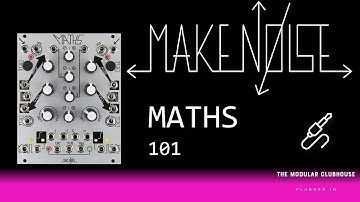 Episode 41: Make Noise Maths 101 | Eurorack Modular