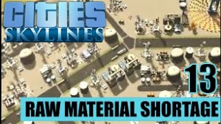 Cities Skylines EP13: Raw Materials Shortage