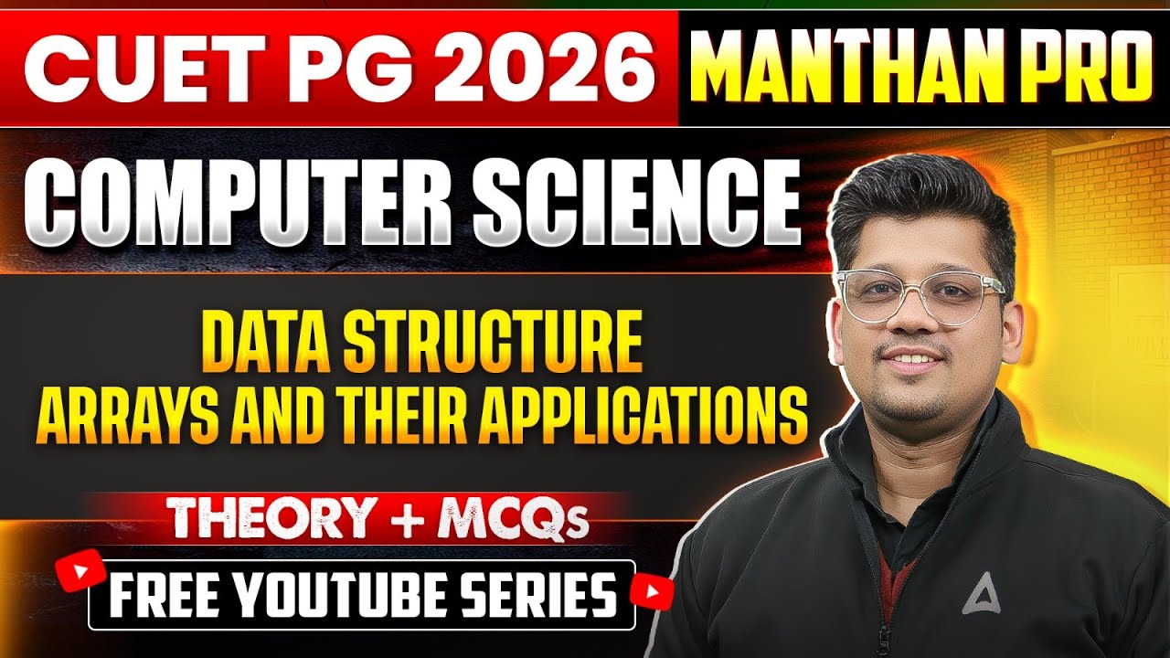 CUET PG MCA 2026 | MANTHAN PRO | Data structure : Arrays & Their ...