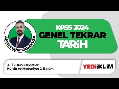 2024 KPSS Tarih Genel Tekrar 3 - İlk Türk Devletleri Kültür ve Medeniyet 2. Bölüm