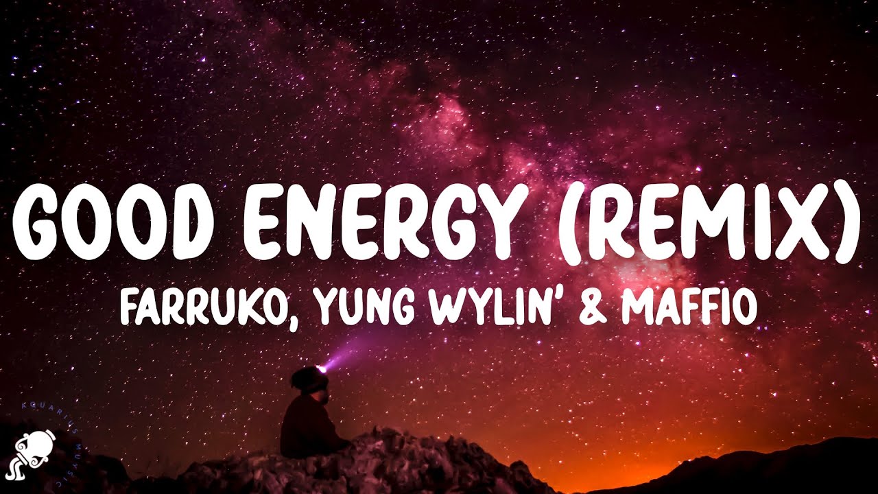 Farruko, Yung Wylin', Maffio - Good Energy (Remix) (Letra/Lyrics) Farruko, Yung Wylin', Maffio - Good Energy (Remix) (Letra/Lyrics)