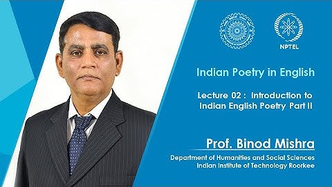 Lecture 02: Introduction to Indian English Poetry, Part II