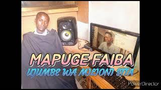 MAPUGE FAIBA_UJUMBE WA MILIONI SITA(official Audio Music)